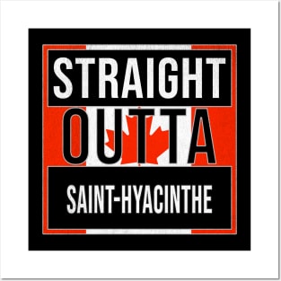 Straight Outta Saint-Hyacinthe Design - Gift for Quebec With St Hyacinthe Roots Posters and Art